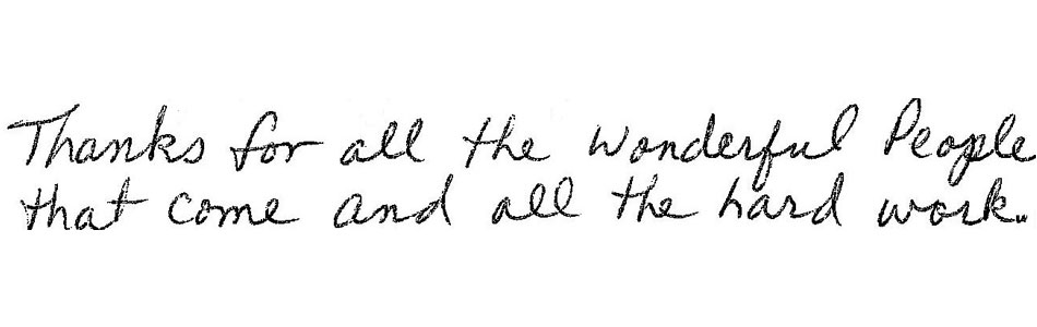 Handwritten note reading "Thanks for all the wonderful people that come and all the hard work."